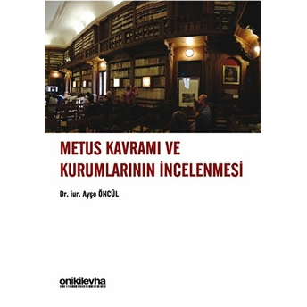 Metus Kavramı Ve Kurumlarının Incelenmesi