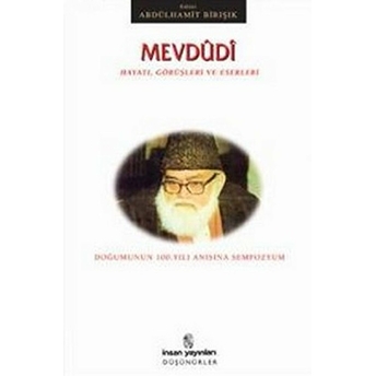 Mevdudi Hayatı, Görüşleri Ve Eserleri Abdülhamit Birışık