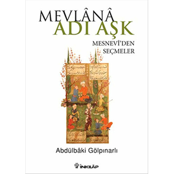 Mevlana Adı Aşk Mesnevi'den Seçmeler Abdülbaki Gölpınarlı