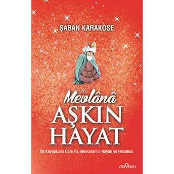 Mevlana Aşkın Hayat Şaban Karaköse