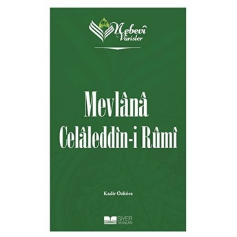 Mevlana Celaleddin-I Rumi - Nebevi Varisler 60 Kadir Özköse