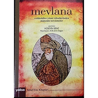 Mevlana Celaleddin-I Rumi Rubailerinden Manzum Tercümeler