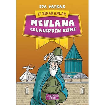 Mevlana Celaleddin Rumi - Iz Bırakanlar Eda Bayrak