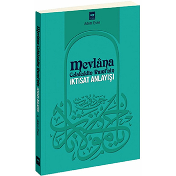 Mevlana Celaleddin Rumi'nin Iktisat Anlayışı Adem Esen