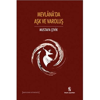 Mevlana’da Aşk Ve Varoluş Mustafa Çevik