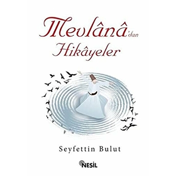 Mevlana’dan Hikayeler Seyfettin Bulut