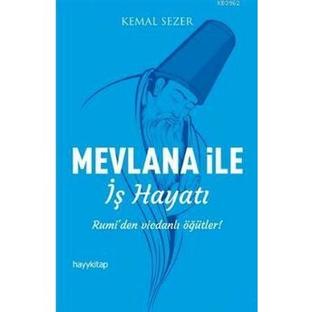 Mevlana Ile Iş Hayatı Kemal Sezer