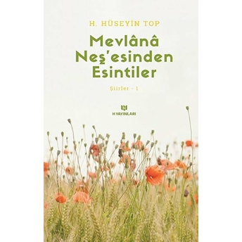 Mevlana Neşesinden Esintiler - Şiirler 1 H. Hüseyin Top