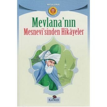 Mevlana’nın Mesnevi’sinden Hikayeler Mevlana Celaleddin Rumi