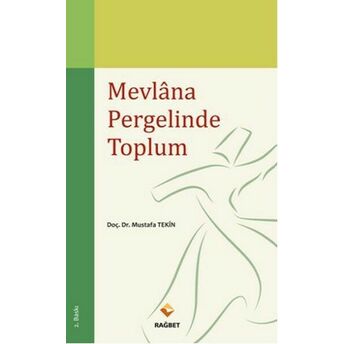 Mevlana Pergelinde Toplum Mustafa Tekin