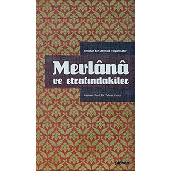 Mevlana Ve Etrafındakiler Sipehsalar Mecdüddin Feridun