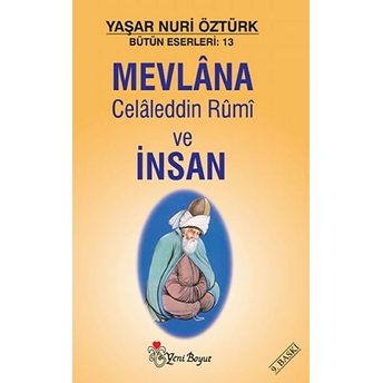 Mevlana Ve Insan Yaşar Nuri Öztürk