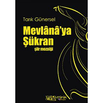 Mevlana’ya Şükran-Tarık Günersel