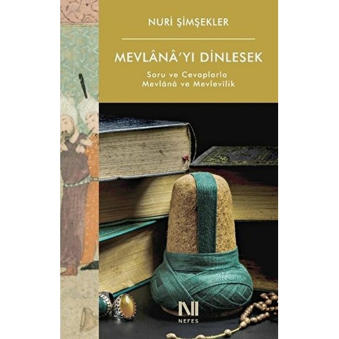 Mevlana’yı Dinlesek - Nuri Şimşekler