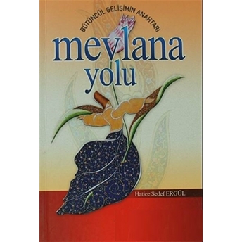 Mevlana Yolu Hatice Sedef Ergül