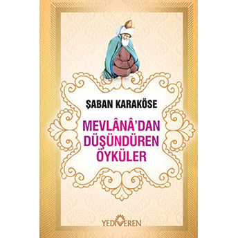 Mevlana'dan Düşündüren Öyküler Şaban Karaköse