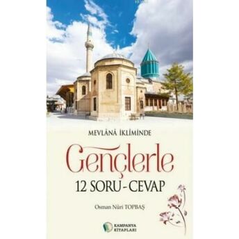 Mevlanadan Gençlerle 12 Soru – Cevap Osman Nuri Topbaş