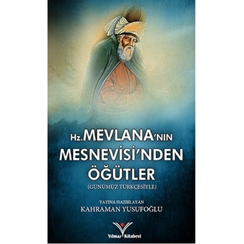 Mevlana'nın Mesnevisi'nden Öğütler Kahraman Yusufoğlu