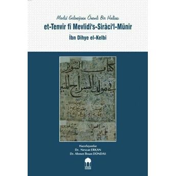 Mevlid Geleneğinin Önemli Bir Halkası / Et-Tenvîr Fî Mevlidi's-Sirâci'l-Münîr / Ibn Dihye El-Kelbî Kolektif