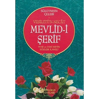 Mevlid-I Şerif/Vesiletü'n-Necat/Yeni Ve Eski Metin Sözlük Ilaveli Süleyman Çelebi