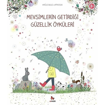 Mevsimlerin Getirdiği Güzellik Öyküleri Amelie Biggs Laffaiteur