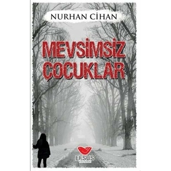 Mevsimsiz Çocuklar Nurhan Cihan