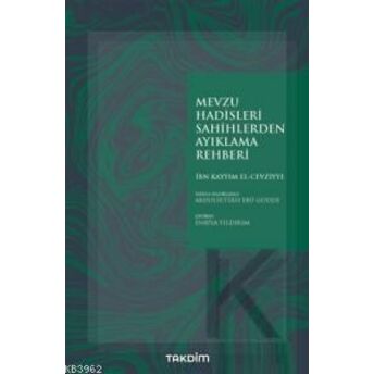 Mevzu Hadisleri Sahihlerden Ayıklama Rehberi Ibn-I Kayyım El-Cevziyye