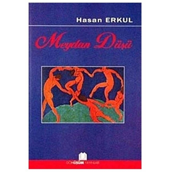 Meydan Düşü Hasan Erkul