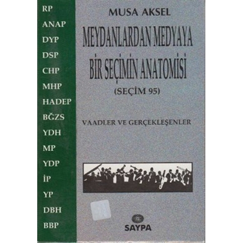 Meydanlardan Medyaya Bir Seçimin Anatomisi (Seçim 95)