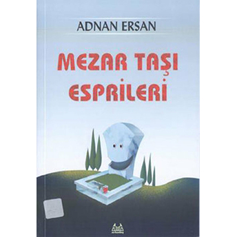 Mezar Taşı Esprileri Adnan Ersan