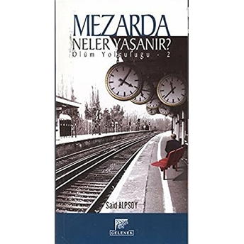 Mezarda Neler Yaşanır? Said Alpsoy