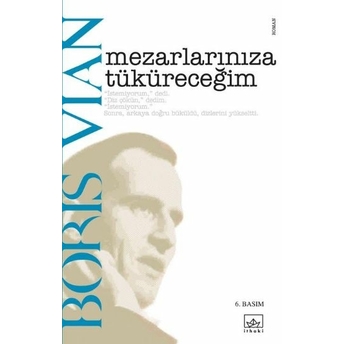 Mezarlarınıza Tüküreceğim Boris Vian