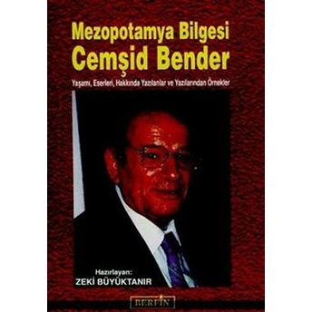 Mezopotamya Bilgesi Cemşid Bender-Kolektif