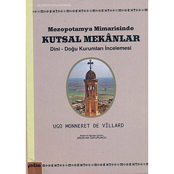 Mezopotamya Mimarisinde Kutsal Mekanlar-Ugo Monneret De Villard