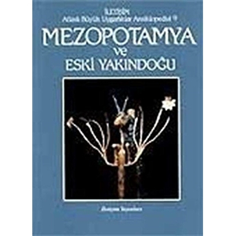 Mezopotamya Ve Eski Yakındoğu Atlaslı Büyük Uygarlıklar Ansiklopedisi 9 Ciltli Michael Roaf