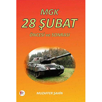 Mgk 28 Şubat Öncesi Ve Sonras Muzaffer Şahin