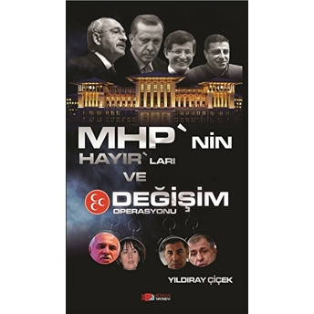 Mhp’nin Hayır’ları Ve Değişim Operasyonu