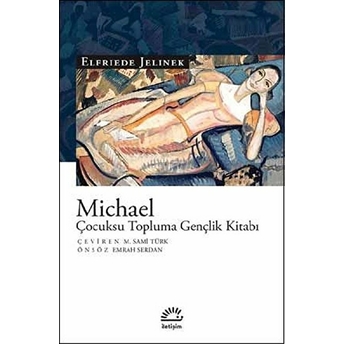 Michael - Çocuksu Topluma Gençlik Kitabı Elfriede Jelinek