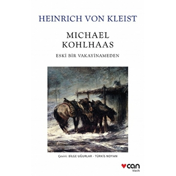 Michael Kohlhaas - Eski Bir Vakayinameden (Beyaz Kapak) H. Von Kleist