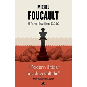 Michel Foucault - 21. Yüzyılın Ezber Bozan Düşünürü Kolektif