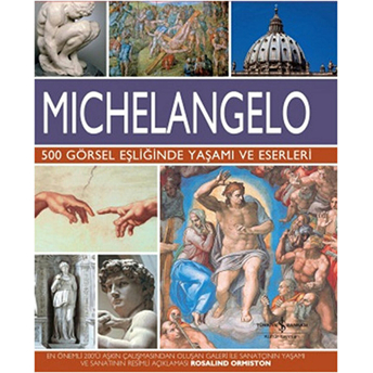 Michelangelo - 500 Görsel Eşliğinde Yaşamı Ve Eserleri Rosalind Ormiston