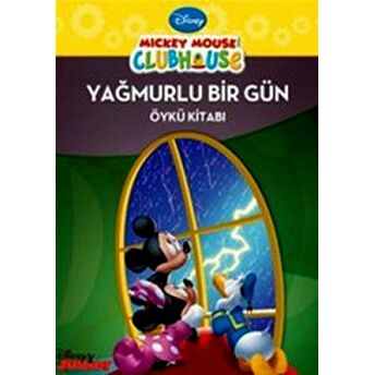 Mickey Mouse Club Yağmurlu Bir Gün Öykü Kitabı Kolektif