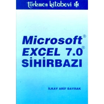 Microsoft Excel 7.0 Sihirbazı Ilkay Arif Bayrak