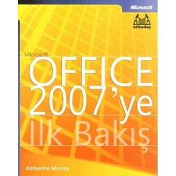 Microsoft Office 2007’Ye Ilk Bakış Katherine Murray