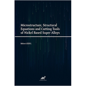 Microstructure, Structural Equations And Cutting Tools Of Nickel Based Super Alloys Bülent Güzel