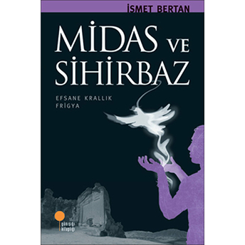 Midas Ve Sihirbaz Ismet Bertan