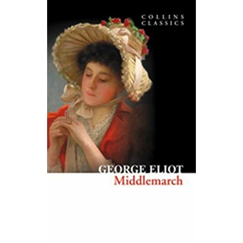 Middlemarch (Collins Classics) George Eliot