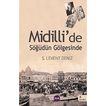 Midilli'de Söğüdün Gölgesinde Ş. Levent Deniz