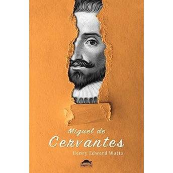 Miguel De Cervantes'in Hayatı Henry Edward Watts