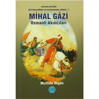 Mihal Gazi - Osmanlı Akıncıları Mustafa Akgün